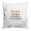 papa the man the myth the legend Throw Pillow