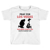 Pray for Las Vegas, Route 91 Harvest 2017 Toddler T-shirt
