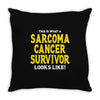 This is What a Sarcoma Cancer Survivor Looks Like Throw Pillow