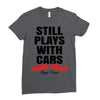 Still Plays With Cars Carpe Viam Ladies Fitted T-Shirt