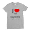 i love my daughters Ladies Fitted T-Shirt