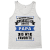 I've Been Called A Lot Of Names But Papa Is My Favorite Tank Top