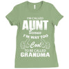 I'm Called Aunt Because I'm Way Too Cool To Be Called Grandma Ladies Fitted T-Shirt