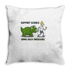bring back dinosaurs Throw Pillow