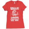 Back Off I Have A Crazy Grandpa And I am not Afraid To Use Him Ladies Fitted T-Shirt