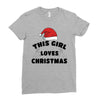 this girl loves christmas Ladies Fitted T-Shirt