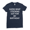 guess what i fucking Ladies Fitted T-Shirt