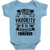My Pops Is Totally My Most Favorite Guy of All Time in the History of Baby Bodysuit