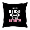 Every Beast Needs a Beauty Throw Pillow
