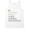 coffee then human resources Tank Top