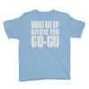 wake me up before you go go Youth Tee