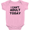 i can't adult today Baby Onesie