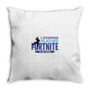 i Stopped Playing Fortnite To Be Here Throw Pillow