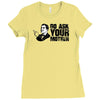 go ask your mother Ladies Fitted T-Shirt