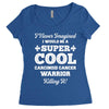 i never imagined i would be a super cool carcinoid cancer warrior kill Women's Triblend Scoop T-shirt