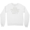 miss president if you're nasty Crewneck Sweatshirt