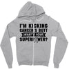 I Am Kicking Cancers Butt Whats Your Superpower? Zipper Hoodie