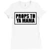 props to ya mama Ladies Fitted T-Shirt