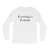 everything is probably Long Sleeve Shirts