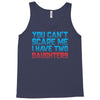 you can't scare me i have two daughters Tank Top