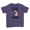 My Dad is Stronger Than Yours Youth Tee