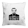 ryan fucking gosling Throw Pillow