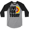 live for today 3/4 Sleeve Shirt