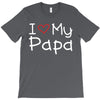 I Love My Papa T-Shirt