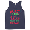 jolliest bunch of elves this side of the nuthouse Tank Top