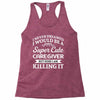 i never dreamed i would be a super cute caregiver but here i am killin Racerback Tank
