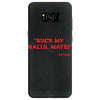 Suck my balls mate! (Magnussen) Samsung Galaxy S8