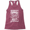 This Guy Is Taken By A Super Sexy May Girlfriend Racerback Tank