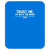 trust me, i'm with the band   musician rockband guitar bass jam tee Mousepad