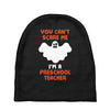 Halloween You Cant Scare Me Im A Preschool Teacher Baby Beanies