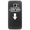 This is My Last One Seriously Samsung Galaxy S7 Edge