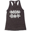 mon day Racerback Tank