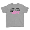girls just want to have fundamental rights Youth Tee