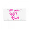 this mom hugs kiss es License Plate