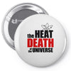 the heat death of the universe Pin-back button