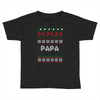 ugly christmas papa Toddler T-shirt