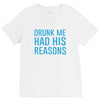 drunk me had her reasons V-Neck Tee