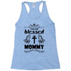 I Am One Blessed Mommy Racerback Tank