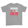 couple tshirt   born to love her Youth Tee