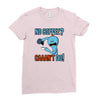 caaan't do! Ladies Fitted T-Shirt