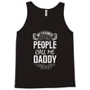 My Favorite People Call Me Daddy Tank Top