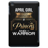 april girl is a perfect combination of princess and warrior iPad Mini