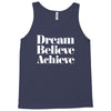 dream believe achieve Tank Top