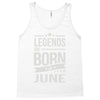 legends are born in june Tank Top