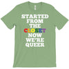 started from the closet now we are queer T-Shirt