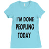 done peopling today girls Ladies Fitted T-Shirt